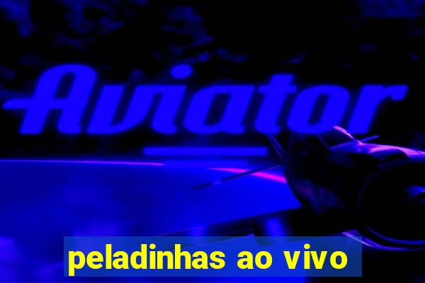 peladinhas ao vivo